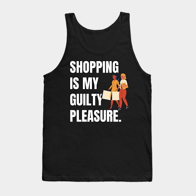 Shopping is My Guilty Pleasure Tank Top by CityNoir